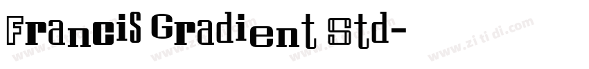 Francis Gradient Std字体转换